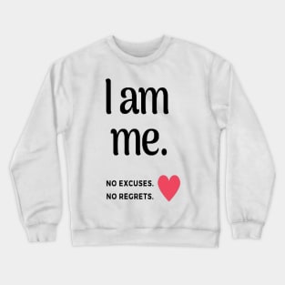 I am me Crewneck Sweatshirt